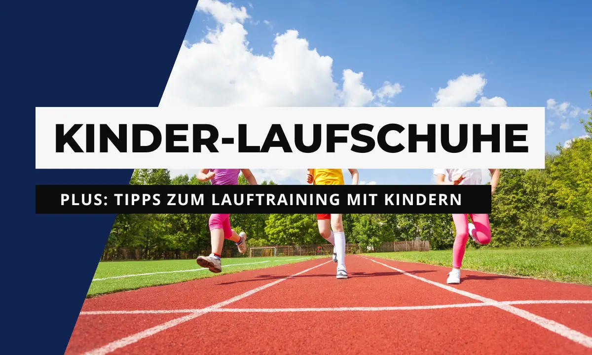 Kinderlaufschuhe: Die besten Laufschuhe für Kinder 2026 Die besten Laufschuhe für Kinder
